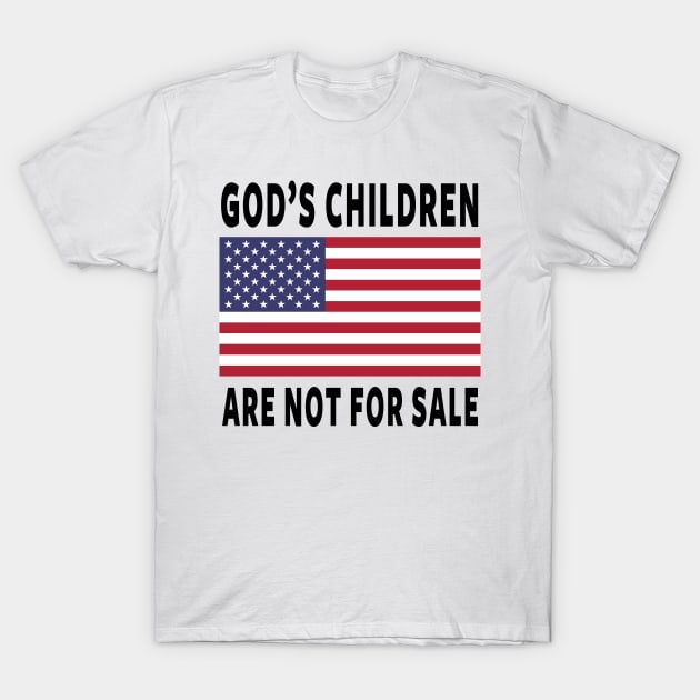 God's Children Are Not For Sale T-Shirt by Tshirt Samurai